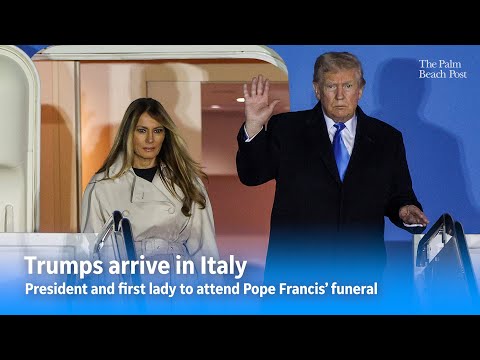 President Donald Trump arrives in Rome with Melania Trump for Pope Francis' funeral in Vatican City