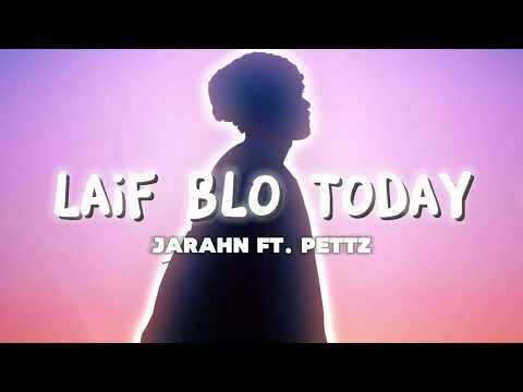 Jarahn - Laif Blo Today ft. Pettz (Audio)