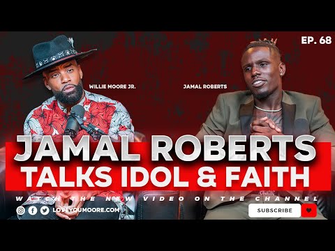 JAMAL ROBERTS GETS RAW ABOUT ABANDONMENT, FAITH, AND AMERICAN IDOL SUCCESS