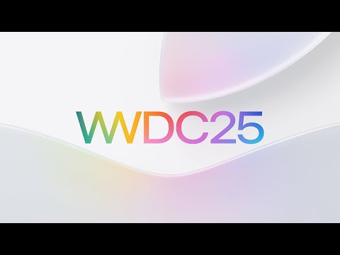 WWDC 2025 — June 9 | Apple