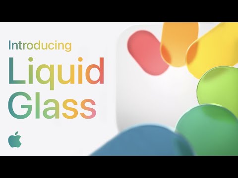Introducing Liquid Glass | Apple