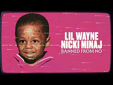 Lil Wayne & Nicki Minaj - Banned From NO (Remix)