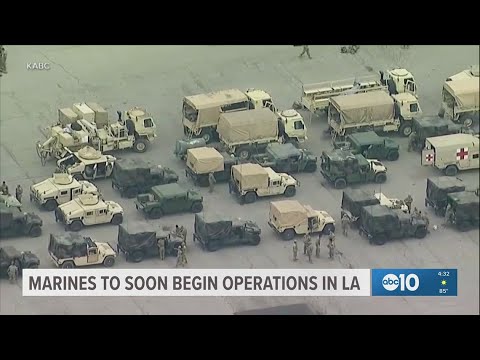 Marines to soon begin operations in LA | 4:30 p.m. Update