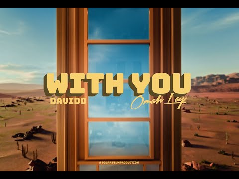 Davido - With You ft. Omah Lay (Official Video)