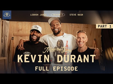 The Kevin Durant Interview (Part 1) | LeBron James & Steve Nash | MIND THE GAME
