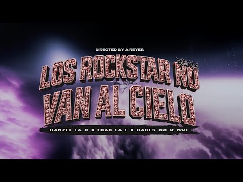 Hanzel La H ❌ Ovi ❌ Luar La L ❌ Hades66 - Los Rockstar No Van Al Cielo (Remix)(Official Video)