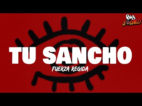 Fuerza Regida - TU SANCHO (Letra)