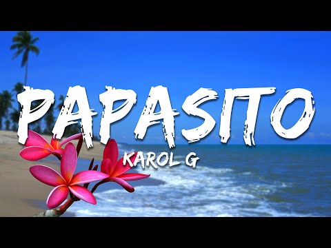 KAROL G - Papasito (Lyrics)