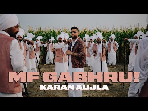 MF GABHRU! (Official Video) KARAN AUJLA | Latest Punjabi Songs 2025
