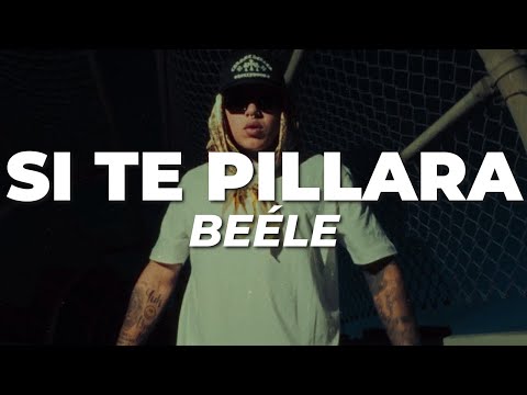 Beéle - Si Te Pillara (Letra)
