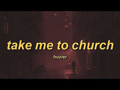 Hozier - Take Me to Church (lyrics)