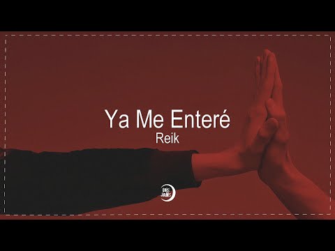 Reik - Ya Me Enteré (Letra / Lyrics)