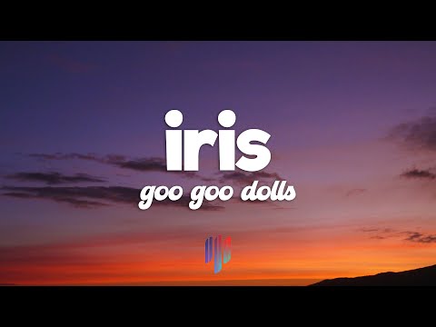 Goo Goo Dolls - Iris (Lyrics)