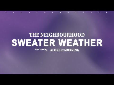 The Neighbourhood - Sweater Weather (Lyrics)