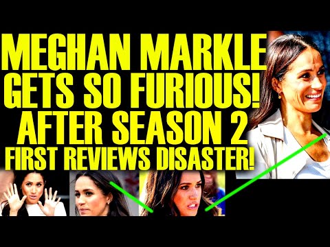 Meghan Markle RAGES After Season 2 First Reviews DISASTER! & Trailer BACKLASH For Netflix!
