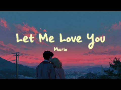 Mario - Let Me Love You (Lyrics)