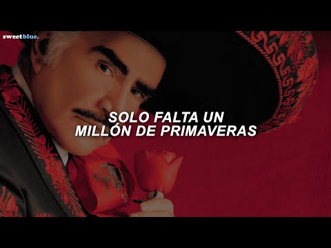 Vicente Fernández - Un Millón de Primaveras (Letra / Lyrics)