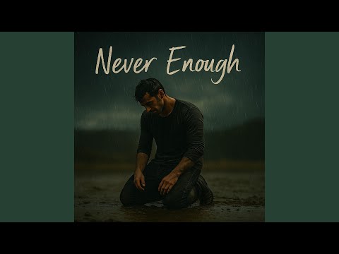 Never Enough