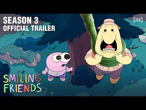 Smiling Friends | SEASON 3 TRAILER | adult swim