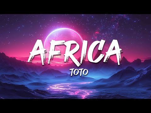 Toto - Africa (Lyrics)