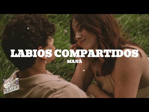 Maná - Labios Compartidos (Letra)