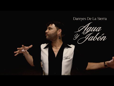 Agua y Jabón - Dareyes de la Sierra (Video Oficial)