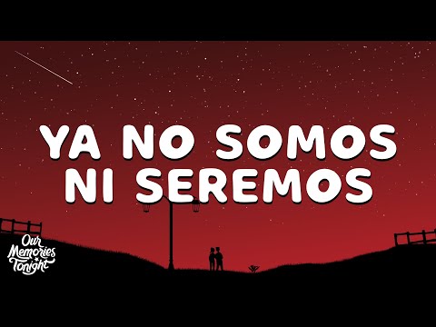 Christian Nodal - Ya No Somos Ni Seremos (Letra/Lyrics)