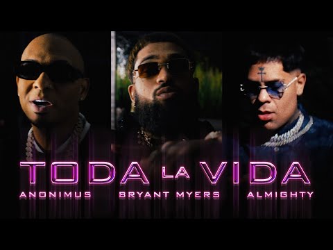 Anonimus, Bryant Myers & Almighty: Toda La Vida (Video Oficial) 