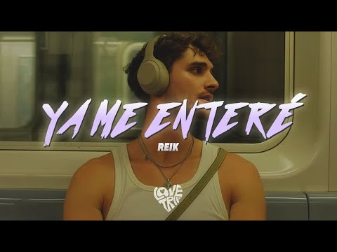 Reik - Ya Me Enteré (Letra)
