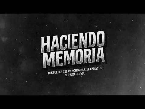 Los Plebes del Rancho de Ariel Camacho & Peso Pluma - Haciendo Memoria - Visualizer