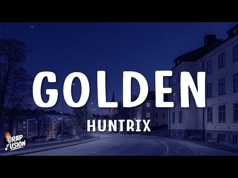 Huntrix - Golden (Lyrics) KPop Demon Hunters