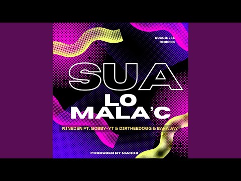 Sua Lo Mala'c (feat. Nineden, Dirtheedogg & Baka Jay)