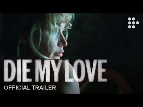DIE MY LOVE | Official Trailer | In Theaters November | With Jennifer Lawrence & Robert Pattinson