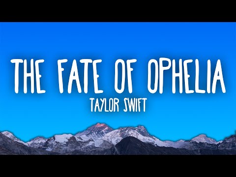 Taylor Swift - The Fate of Ophelia