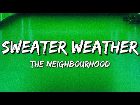 The Neighbourhood - Sweater Weather (Lyrics)