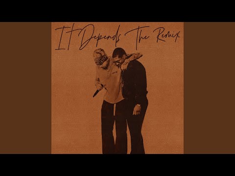It Depends (The Remix)