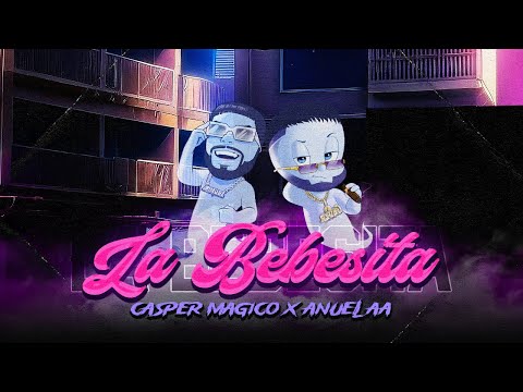 Casper Magico  ❌ Anuel AA - La Bebesita (Visualizer)