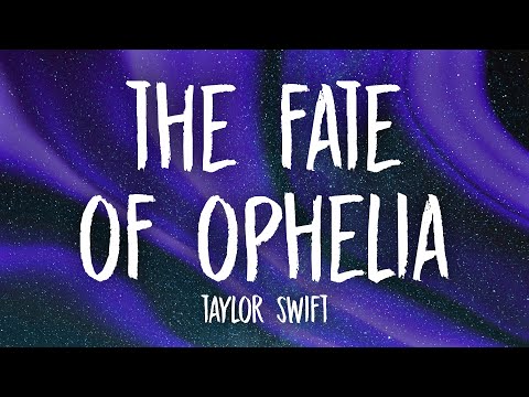 Taylor Swift - The Fate of Ophelia (Lyrics)