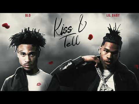 Blo Ft Lil Baby - Kiss & Tell  (prod. By 2havinn)