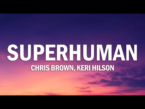 Chris Brown - Superhuman (Lyrics) ft. Keri Hilson
