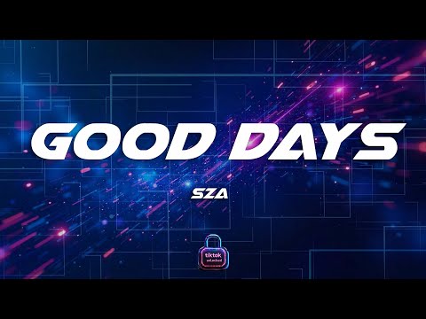 SZA - Good Days (Lyrics)