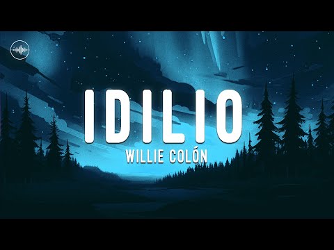 Willie Colón - Idilio (LETRA)