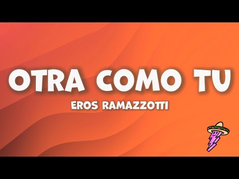 Eros Ramazzotti - Otra Como Tu (Letra)