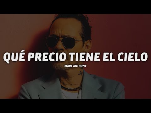 Marc Anthony - Qué Precio Tiene el Cielo (Letra/Lyrics)