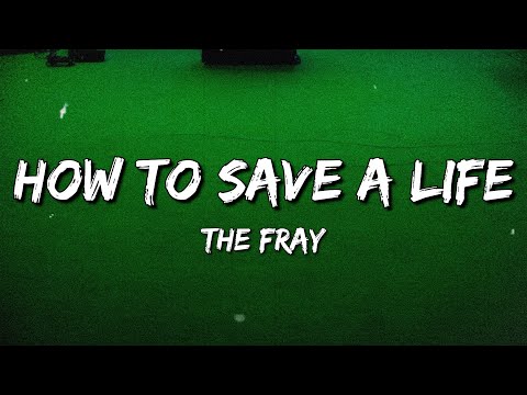 The Fray - How To Save A Life (Lyrics)