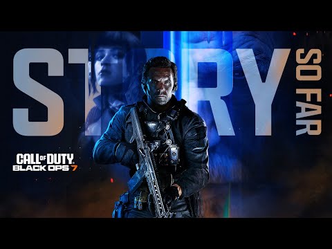Call of Duty: Black Ops 7 | Story So Far Trailer