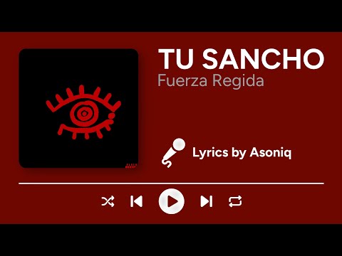 Fuerza Regida - TU SANCHO (Letra/Lyrics)