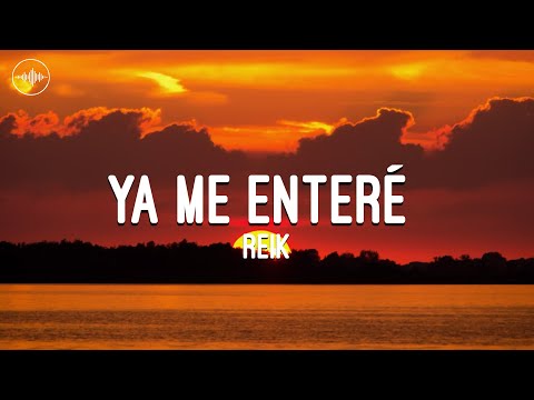 Reik - Ya Me Enteré (Letra)