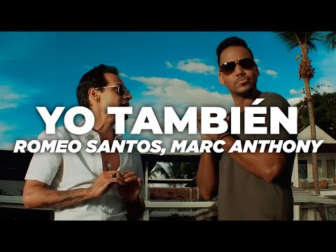 Romeo Santos, Marc Anthony - Yo También (Letra)