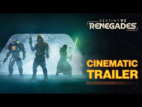 Destiny 2: Renegades | Cinematic Trailer